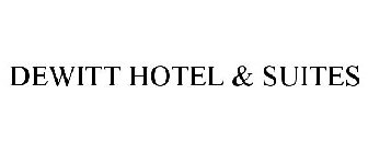DEWITT HOTEL & SUITES