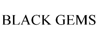 BLACK GEMS