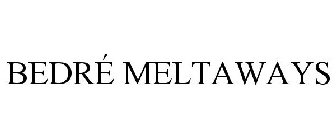 BEDRÉ MELTAWAYS