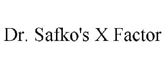 DR. SAFKO'S X FACTOR