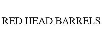 RED HEAD BARRELS