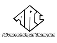 ARC ADVANCED ROYAL CHAMPION