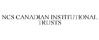 NCS CANADIAN INSTITUTIONAL TRUSTS