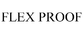 FLEX PROOF