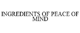 INGREDIENTS OF PEACE OF MIND