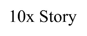 10X STORY