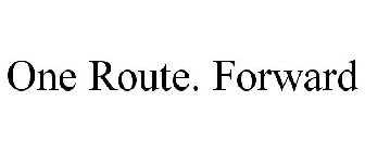 ONE ROUTE. FORWARD