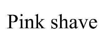 PINK SHAVE