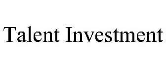 TALENT INVESTMENT