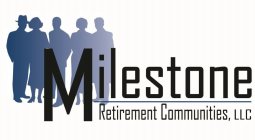MILESTONE RETIREMENT COMMUNITIES, LLC