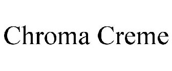 CHROMA CREME