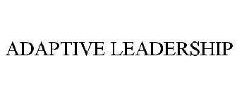 ADAPTIVE LEADERSHIP