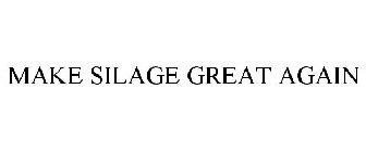 MAKE SILAGE GREAT AGAIN
