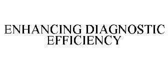 ENHANCING DIAGNOSTIC EFFICIENCY