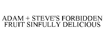 ADAM + STEVE'S FORBIDDEN FRUIT SINFULLYDELICIOUS