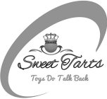 SWEET TARTS TOYS DO TALK BACK