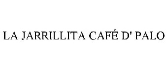 LA JARRILLITA CAFÉ D' PALO