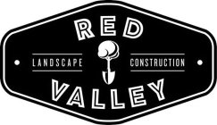 RED VALLEY LANDSCAPE CONSTRUCTION