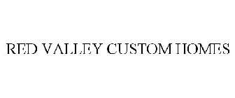 RED VALLEY CUSTOM HOMES