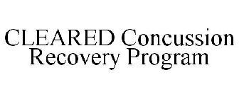 CLEARED CONCUSSION RECOVERY PROGRAM