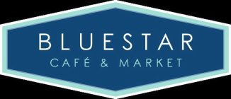 BLUESTAR CAFE & MARKET