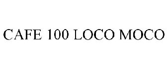 CAFE 100 LOCO MOCO