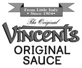 FROM LITTLE ITALY · SINCE 1904 · THE ORIGINAL VINCENT'S ORIGINAL SAUCEGINAL VINCENT'S ORIGINAL SAUCE
