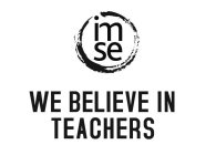 IMSE WE BELIEVE IN TEACHERS