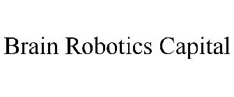 BRAIN ROBOTICS CAPITAL