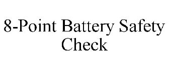 8-POINT BATTERY SAFETY CHECK