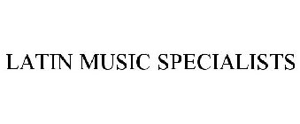 LATIN MUSIC SPECIALISTS