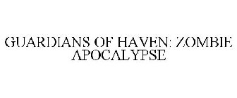 GUARDIANS OF HAVEN: ZOMBIE APOCALYPSE