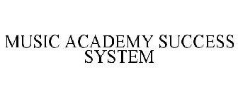 MUSIC ACADEMY SUCCESS SYSTEM