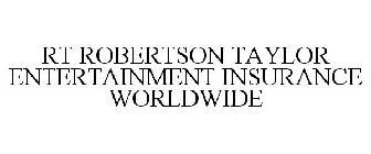 RT ROBERTSON TAYLOR ENTERTAINMENT INSURANCE WORLDWIDE