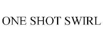 ONE SHOT SWIRL