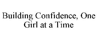 BUILDING CONFIDENCE, ONE GIRL AT A TIME
