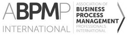 ABPMP INTERNATIONAL ASSOCIATION OF BUSINESS PROCESS MANAGEMENT PROFESSIONALS INTERNATIONAL