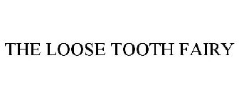 THE LOOSE TOOTH FAIRY