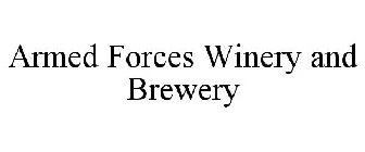 ARMED FORCES WINERY AND BREWERY