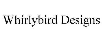 WHIRLYBIRD DESIGNS