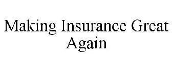 MAKING INSURANCE GREAT AGAIN