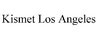 KISMET LOS ANGELES