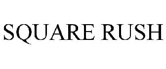 SQUARE RUSH