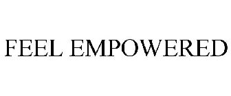 FEEL EMPOWERED