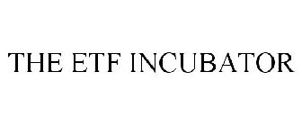 THE ETF INCUBATOR