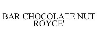 BAR CHOCOLATE NUT ROYCE'