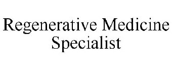 REGENERATIVE MEDICINE SPECIALIST