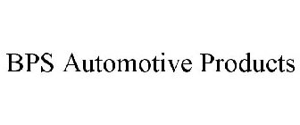 BPS AUTOMOTIVE PRODUCTS