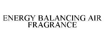 ENERGY BALANCING AIR FRAGRANCE