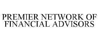PREMIER NETWORK OF FINANCIAL ADVISORS